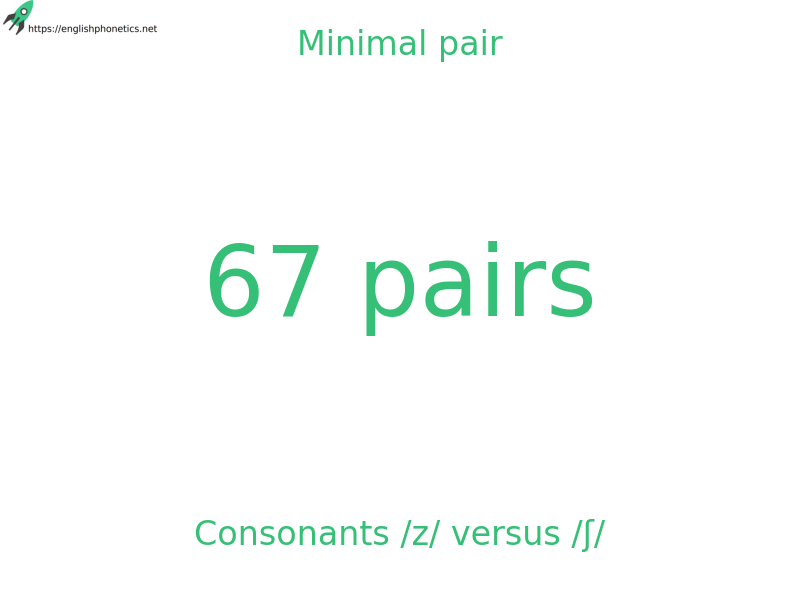 Minimal pair: Consonants /z/ versus /ʃ/, 67 pairs
